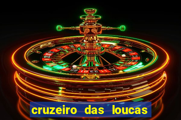 cruzeiro das loucas assistir gratis